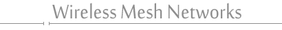 Wireless Mesh Networks