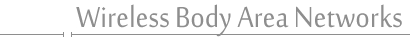 Wireless Body Area Networks